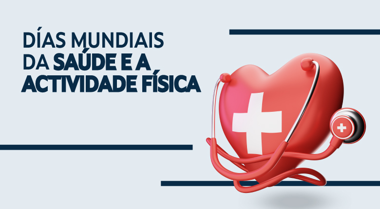 Dias mundiais da saude e a actividade fisica_