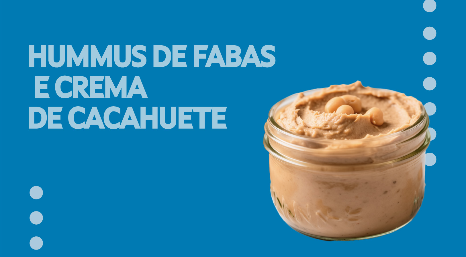 hummus de fabas e crema de cacahuete